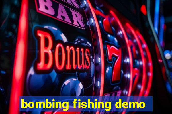 bombing fishing demo